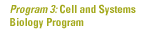 Program 3: Cell and Systems Biology