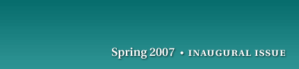 Spring 2007 - Inaugural Issue