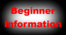 Beginner Information
