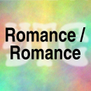 Romance / Romance