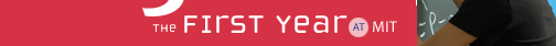 The First Year at MIT