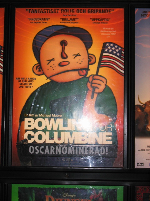 Bowling for Columbine playing in Malmo. Tagline: "Are we a Nation of Gun Nuts or are we Just Nuts"
