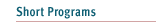 Short Programs