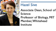Hazel Sive, Member, Whitehead Institute; Professor of Biology, MIT; Associate Dean, School of Science