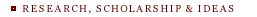 Research, Scholarships and Ideas