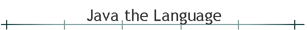 Java the Language