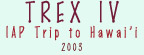 TREX 2003 - IAP Trip to Hawai'i