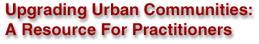 Upgrading Urban Communities: A Resource for Practitioners