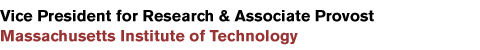 Vice President of Research & Associate Provost, Massachusetts Institute of Technology