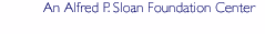 An Alfred P. Sloan Foundation Center