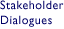 Stakeholder Dialogues