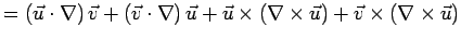 $\displaystyle = \left( \vec{u} \cdot \nabla \right)\vec{v} + \left( \vec{v} \cd...
...la \times \vec{u} \right) + \vec{v} \times \left( \nabla \times \vec{u} \right)$