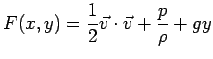 $\displaystyle F(x,y) = \frac{1}{2}\vec{v}\cdot\vec{v}+\frac{p}{\rho}+gy$