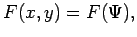 $\displaystyle F(x,y) = F(\Psi),$