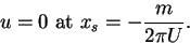\begin{displaymath}u = 0 \mbox{\ at\ } x_{s} = - \frac{m}{2\pi U}. \notag
\end{displaymath}