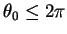 $\theta _0 \le 2\pi $