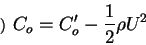 \begin{displaymath}% latex2html id marker 1158
\therefore C_o = C'_o-\frac{1}{2}\rho U^{2} \notag
\end{displaymath}