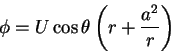 \begin{displaymath}\phi = U\cos \theta \left( {r + \frac{a^2}{r}} \right)
\end{displaymath}