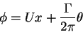\begin{displaymath}\phi = Ux + \frac{\Gamma }{2\pi }\theta
\end{displaymath}