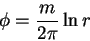 \begin{displaymath}\phi = \frac{m}{2\pi }\ln r \notag
\end{displaymath}