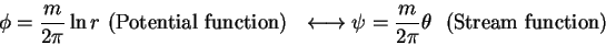 \begin{displaymath}\phi = \frac{m}{2\pi }\ln r \mbox{\ (Potential function) \ }
...
...w}} \psi =
\frac{m}{2\pi }\theta \mbox{ \ (Stream function)\ }
\end{displaymath}