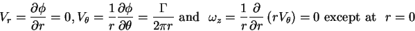 \begin{displaymath}V_r = \frac{\partial \phi }{\partial r} = 0, V_\theta =
\frac...
...t( {rV_\theta } \right) = 0 \mbox{\ except at \ }
r = 0 \notag
\end{displaymath}