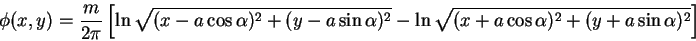 \begin{displaymath}\phi(x,y) = \frac{m}{2\pi }\left[ \ln\sqrt {(x - a\cos\alpha)...
...\sqrt {(x + a\cos\alpha)^2 + (y+a\sin\alpha)^2}
\right] \notag
\end{displaymath}