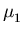 $ \mu_{1}^{}$