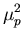 $\displaystyle \mu_{p}^{2}$