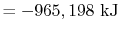 $\displaystyle = -965,198\textrm{ kJ}$