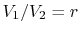 $ V_1/V_2 =r$