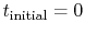 $ t_\textrm{initial}=0$