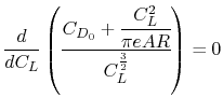 $\displaystyle \frac{d}{d C_L}\left(\cfrac{C_{D_0} + \cfrac{C_L^2}{\pi e AR}}{C_L^{\frac{3}{2}}}\right) = 0$