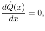$\displaystyle \frac{d\dot{Q}(x)}{dx} =0,$
