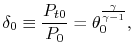 $\displaystyle \delta_0 \equiv \frac{P_{t0}}{P_0}=\theta_0^\frac{\gamma}{\gamma-1},$