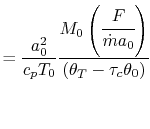 $\displaystyle = \frac{a_0^2}{c_p T_0}\cfrac{M_0\left(\cfrac{F}{\dot{m}a_0}\right)}{(\theta_T-\tau_c\theta_0)}$