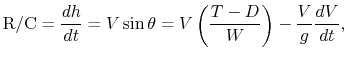 $\displaystyle \textrm{R/C} = \frac{dh}{dt} = V\sin\theta = V\left(\frac{T-D}{W}\right) - \frac{V}{g}\frac{dV}{dt},$