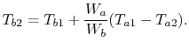 $\displaystyle T_{b2} = T_{b1} + \frac{W_a}{W_b}(T_{a1} - T_{a2}).$