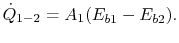 $\displaystyle \dot{Q}_{1-2} = A_1(E_{b1} - E_{b2}).$