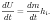 $\displaystyle \frac{dU}{dt}=\frac{dm}{dt}h_i.$