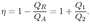 $\displaystyle \eta = 1 - \frac{Q_R}{Q_A}=1+\frac{Q_1}{Q_2}.$