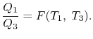 $\displaystyle \frac{Q_1}{Q_3}= F(T_1,\; T_3).$
