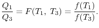 $\displaystyle \frac{Q_1}{Q_3}=F(T_1,\;T_3)=\frac{f(T_1)}{f(T_3)}.$