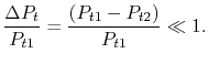 $\displaystyle \frac{\Delta P_t}{P_{t1}} = \frac{(P_{t1} -P_{t2})}{P_{t1}}\ll 1.$