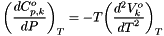 \[ {\left(\frac{d{C}^o_{p,k}}{dP}\right)}_T = - T {\left(\frac{{d}^2{V}^o_k}{{dT}^2}\right)}_T \]