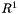 $ R^1 $