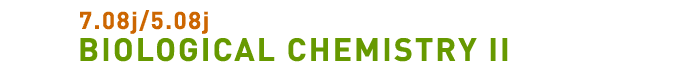 7.08j/5.08j Biological Chemistry II