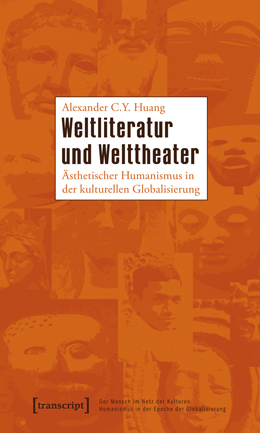 Weltliteratur und Welttheater, Alexander C.Y. Huang