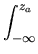 $\displaystyle \int_{-\infty}^{z_a}$