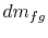 $ dm_{fg}$